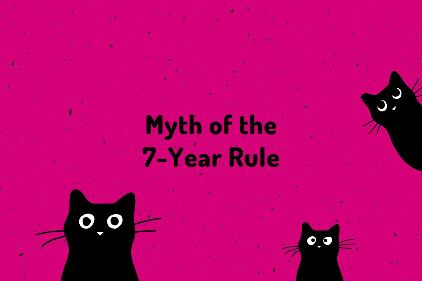 Myth of the 7-Year Rule